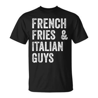 French Fries And Italian Guys Funny Food Meme Unisex T-Shirt | Mazezy