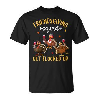 Friendsgiving Squad Get Flocked Up Thanksgiving Turkey Trot T-Shirt | Mazezy