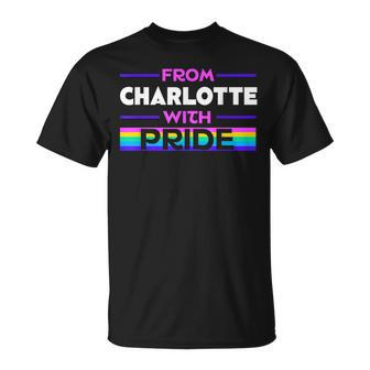 From Charlotte With Pride Lgbtq Sayings Lgbt Quotes Unisex T-Shirt | Mazezy