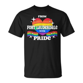 From Fort Lauderdale With Pride Lgbtq Gay Lgbt Homosexual Unisex T-Shirt | Mazezy