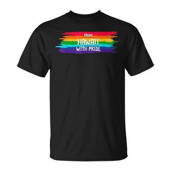 From Hawaii With Pride Lgbtq Motivational Quote Lgbt Unisex T-Shirt | Mazezy