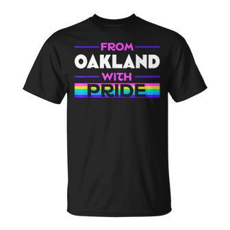 From Oakland With Pride Lgbtq Sayings Lgbt Quotes Unisex T-Shirt | Mazezy