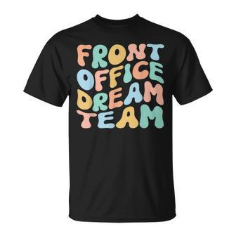 Front Office Dream Team School Secretary Squad Crew Elementa Dream Funny Gifts Unisex T-Shirt | Mazezy