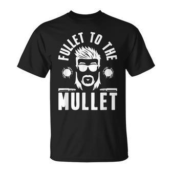 Fullet To The Mullet - Mullet Pride Funny Redneck Mullet Unisex T-Shirt | Mazezy