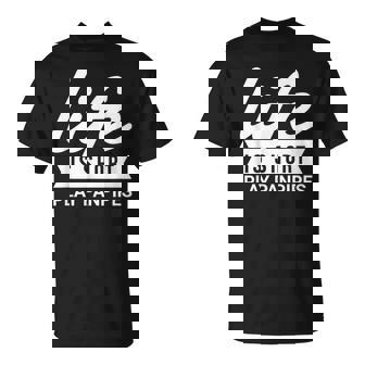 Fun Instrumentalist Life Is Short Play Panpipes T-Shirt | Mazezy