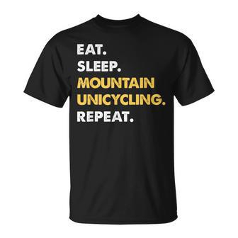 Fun Mountainunicycling Eat Sleep Mountain-Unicycling Repeat T-Shirt | Mazezy