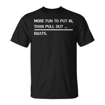 More Fun To Put In Than Pull Out Boat Cabin Lover T-shirt - Thegiftio UK