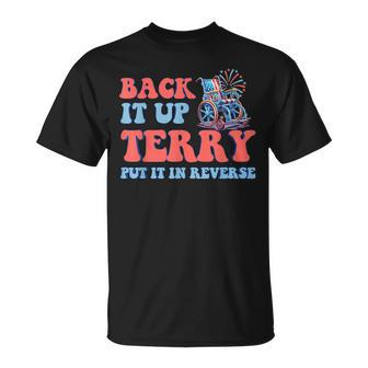 Funny 4Th Of July Firework Meme Put It In Reverse Terry IT Funny Gifts Unisex T-Shirt | Mazezy AU
