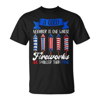 Funny 4Th Of July Independence Day Neighbor Fireworks Unisex T-Shirt - Monsterry CA
