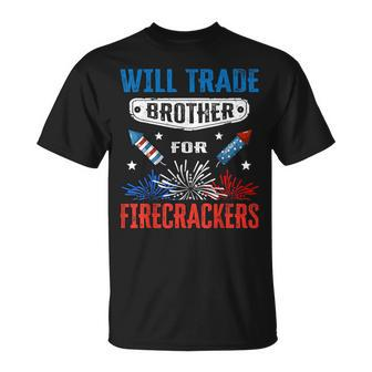 Funny 4Th Of July Will Trade Brother For Firecrackers Funny Gifts For Brothers Unisex T-Shirt | Mazezy