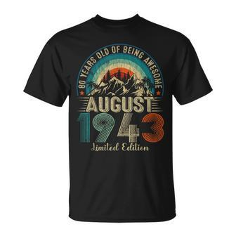 Funny 80 Years Old August 1943 Vintage 80Th Birthday Gifts 80Th Birthday Funny Gifts Unisex T-Shirt | Mazezy