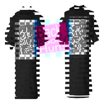 Funny Back And Body Hurts Bath Dont Work Unisex T-Shirt | Mazezy