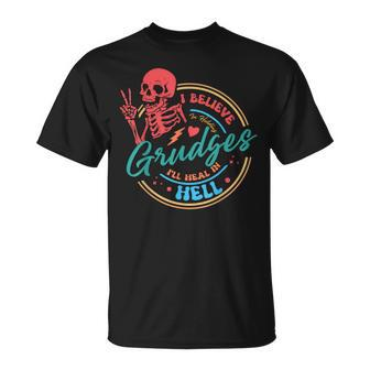 I Believe In Holding Grudges I'll Heal In Hell T-Shirt | Mazezy
