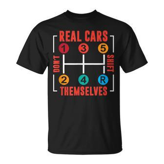 Funny Classic Car Tuning Real Cars Dont Shift Themselves Cars Funny Gifts Unisex T-Shirt | Mazezy AU
