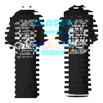 Funny Classy Sassy And A Bit Smart Assy Bingo Queen Sassy Funny Gifts Unisex T-Shirt | Mazezy
