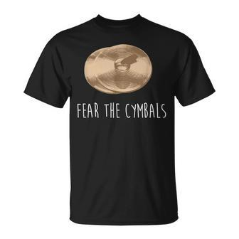 Cymbals Fear The Cymbals Marching Band Player T-Shirt | Mazezy
