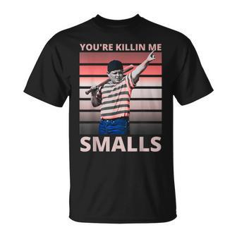 Funny Dad Baseball Softball Player Youre Killin Me Smalls Unisex T-Shirt - Seseable