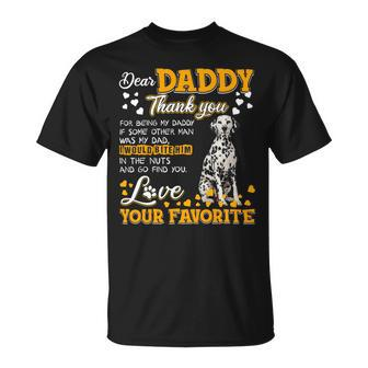 Funny Dalmatian Dear Daddy Thank You For Being My Daddy 187 Dalmatian Lover Dalmatians Dog Unisex T-Shirt - Monsterry CA