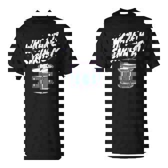 Drummer Drumming Drums Percussion Saying I Snare Drum T-Shirt | Mazezy