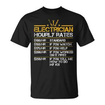 Funny Electrician Hourly Rates Lineman Men Electrician Dad Unisex T-Shirt - Seseable