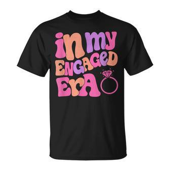 Funny Engagement Fiance In My Engaged Era Bachelorette Party Unisex T-Shirt - Seseable