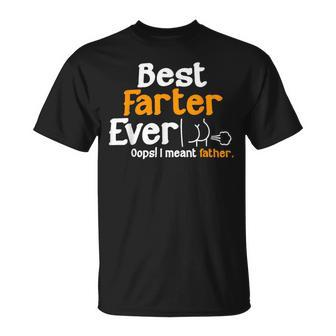 Funny Fathers Day Dad Best Farter Ever I Mean Father Unisex T-Shirt - Seseable