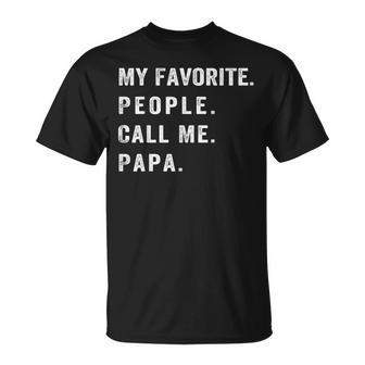 My Favorite People Call Me Papa T-Shirt - Seseable