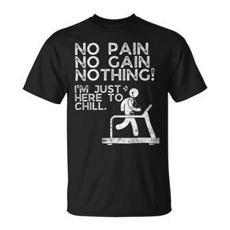 Funny Fitness Shirt Saying Im Just Here To Chill Workout Unisex T-Shirt - Monsterry