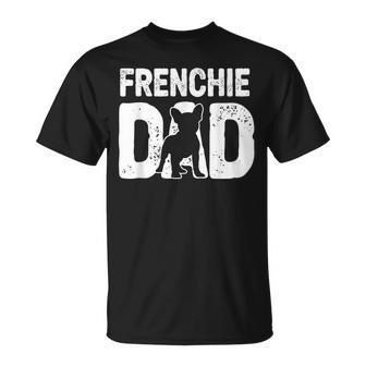 Funny Frenchie Dad Dog Lover French Bulldog Father Dog Owner Unisex T-Shirt - Seseable