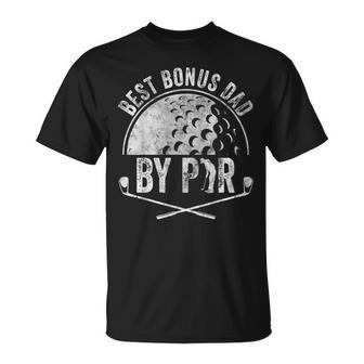 Funny Golf Lover Sports Golfer  Best Bonus Dad By Par Unisex T-Shirt