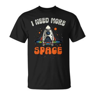 Funny I Need More Space Dad I Teach Space Crew Tech Camp Mom  Gift For Women Unisex T-Shirt