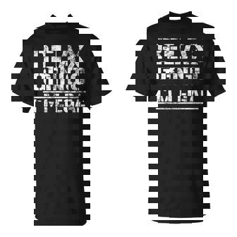 Funny Immigrant Outfit Relax Gringo Im Legal Statement Gift Unisex T-Shirt | Mazezy