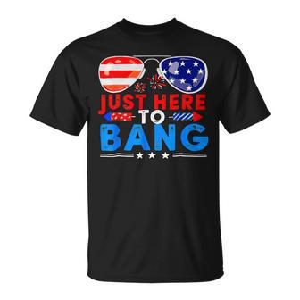 Funny Just Here To Bang 4Th Of July Sunglasses Usa Flag Unisex T-Shirt - Monsterry