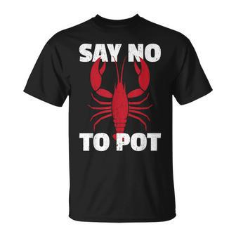Funny Lobster Say No To Pot Lobster Unisex T-Shirt - Seseable