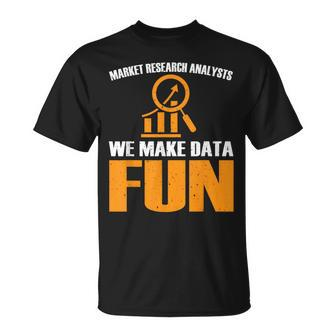 Market Research Analyst Quote Market Researcher T-Shirt | Mazezy