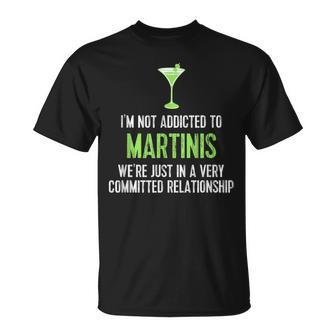 Martini Not Addicted To Martinis T-Shirt | Mazezy