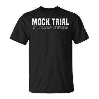 Funny Mock Trial Football For Smart People Laws Lawyer Football Funny Gifts Unisex T-Shirt | Mazezy