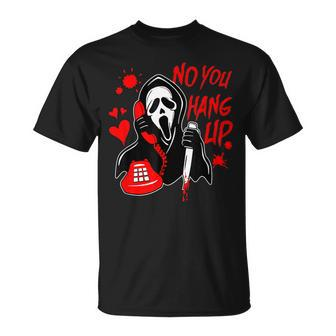 No You Hang Up Calling Ghost Scary Spooky Halloween T-Shirt - Monsterry DE