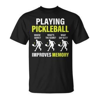 Funny Pickleball Slogan Playing Pickleball Improves Memory Unisex T-Shirt - Seseable