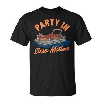 Funny Pontoon Boating Party In Slow Motion Boating Funny Gifts Unisex T-Shirt | Mazezy
