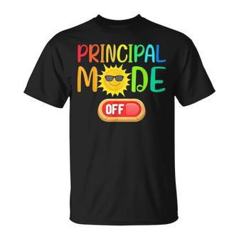 Funny Principal Mode Off Summer Vacation Last Day Of School Vacation Funny Gifts Unisex T-Shirt | Mazezy