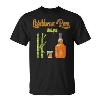 Rum Saying Caribbean Rum Helps T-Shirt | Mazezy