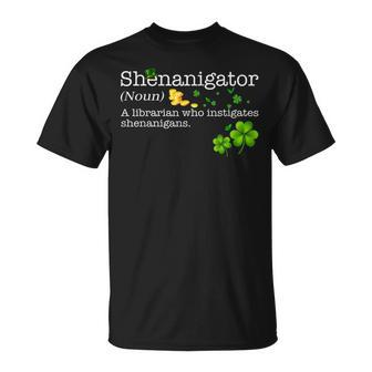 Funny Shenanigator A Librarian Who Instigates Shenanigans Unisex T-Shirt | Mazezy