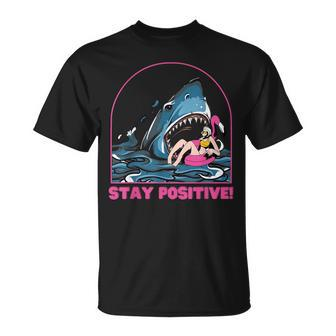 Funny Stay Positive Shark Beach Motivational Quote Unisex T-Shirt - Seseable