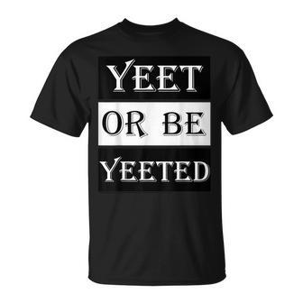 Yeet Meme Vine Social Media Slogan Slang T-Shirt | Mazezy