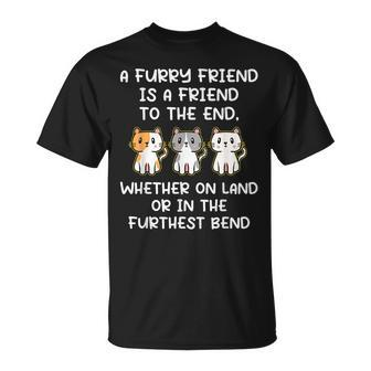 Furry Friend Is A Friend To The End Quotes For Animal Lovers Quotes Unisex T-Shirt | Mazezy