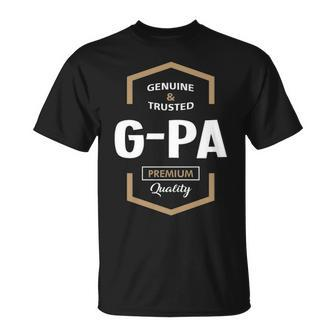 G Pa Grandpa Gift Genuine Trusted G Pa Quality Unisex T-Shirt - Seseable
