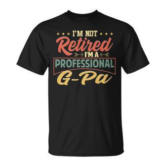 G Pa Grandpa Gift Im A Professional G Pa Unisex T-Shirt - Seseable