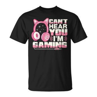 Gamer Girl Gaming I Cant Hear You Im Gaming Video Games Unisex T-Shirt - Seseable