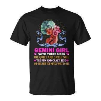 Gemini Girl Has Three Sides Birthday Gemini Funny Gifts Unisex T-Shirt | Mazezy UK